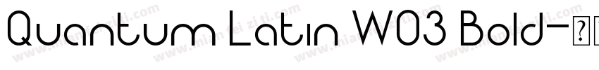 Quantum Latin W03 Bold字体转换